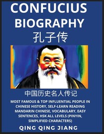 Confucius Biography- Most Famous & Top Influential People in Chinese History, Self-Learn Reading Mandarin Chinese, Vocabulary, Easy Sentences, HSK All Levels (Pinyin, Simplified Characters)