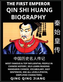 Qin Shi Huang Biography - Most Famous & Top Influential People in Chinese History, Self-Learn Reading Mandarin Chinese, Vocabulary, Easy Sentences, HSK All Levels (Pinyin, Simplified Characters)