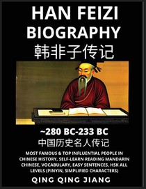 Han Feizi Biography - Chinese Philosopher & legalist, Most Famous & Top Influential People in History, Self-Learn Reading Mandarin Chinese, Vocabulary, Easy Sentences, HSK All Levels, Pinyin, English