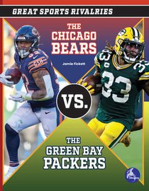 The Chicago Bears vs. the Green Bay Packers