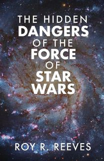 The Hidden Dangers of the Force of Star Wars