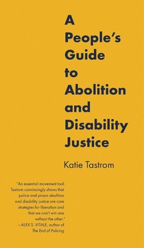 A People's Guide to Abolition and Disability Justice