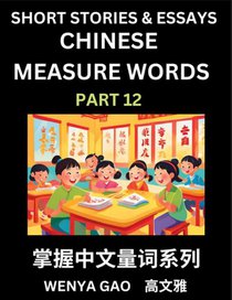 Chinese Measure Words (Part 12)- Learn Chinese Language and Culture by Reading Stories Made of Chinese Liangci Quantifiers, Simple & Easy Mandarin Chinese Lessons for Beginners