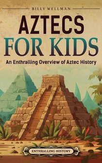 Aztecs for Kids