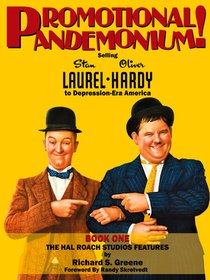 Promotional Pandemonium! - Selling Stan Laurel and Oliver Hardy to Depression-Era America - Book One - The Hal Roach Studios Features voorzijde