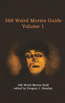 366 Weird Movies Guide Volume 1