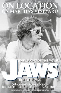 On Location on Martha's Vineyard - The Making of the Movie Jaws - 50th Anniversary Edition