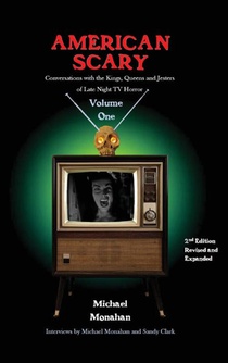 American Scary Conversations with the Kings, Queens and Jesters of Late-Night Horror TV Volume 1