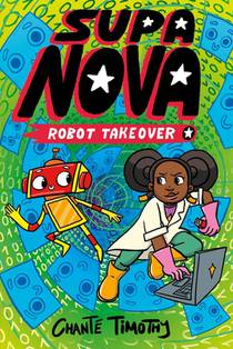 Supa Nova: Robot Takeover: A Graphic Novel
