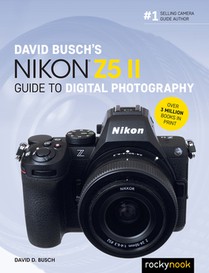 David Busch's Nikon Z5 II Guide to Digital Photography