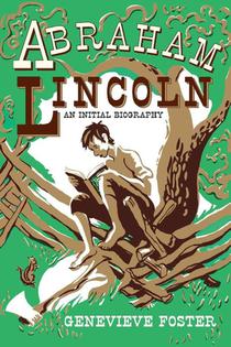 Abraham Lincoln, An Initial Biography