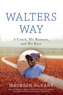 Walters Way: A Coach, His Runners, and His Race