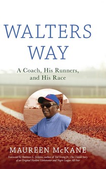 Walters Way: A Coach, His Runners, and His Race