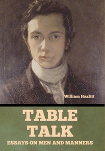 Table Talk: Essays on Men and Manners