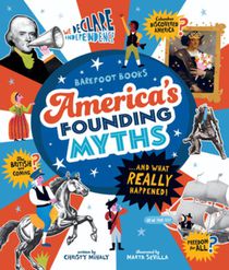 America's Founding Myths...And What REALLY Happened