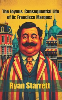 The Joyous, Consequential Life of Dr. Francisco Marquez