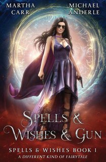Spells & Wishes & Gun