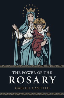 Castillo, G: Power of the Rosary