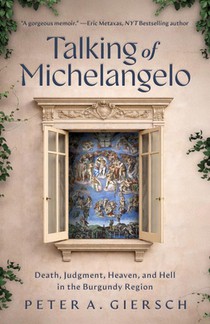 Talking of Michelangelo: Death, Judgment, Heaven, and Hell in the Burgundy Region