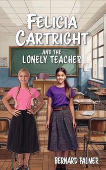 Felicia Cartright and the Lonely Teacher