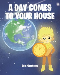 A Day Comes to Your House