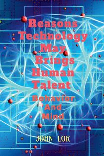 Reasons Technology May Brings Human Talent Behavior