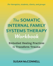 The Somatic Internal Family Systems Therapy Workbook voorzijde