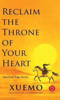 Reclaim the Throne of Your Heart