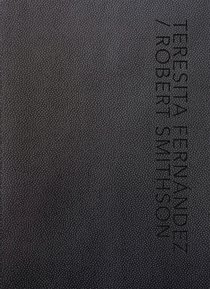 Teresita Fernandez / Robert Smithson