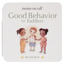 Moms on Call Good Behavior for Toddlers