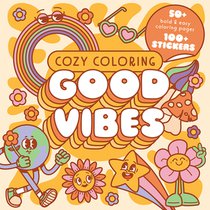 Cozy Coloring Good Vibes: With Stickers