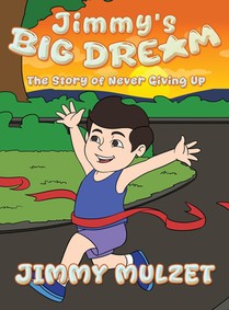 Jimmy's Big Dream: The Story of Never Giving Up
