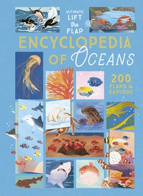 Ultimate Lift the Flap Encyclopedia of Oceans: 200 Flaps to Explore