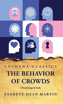 BEHAVIOR OF CROWDS A PSYCHOLOG