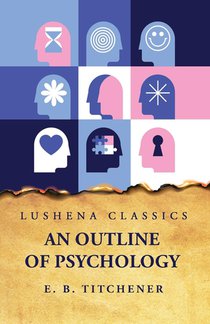 Edward Bradford Titchener: Outline of Psychology
