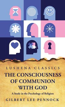 Gilbert Lee Pennock: Consciousness of Communion With God A S