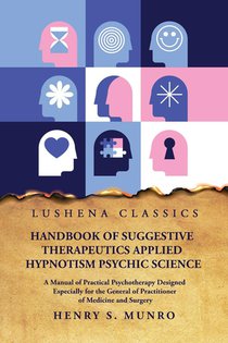 Henry S Munro: Handbook of Suggestive Therapeutics Applied H