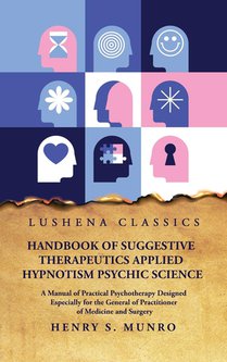 Henry S Munro: Handbook of Suggestive Therapeutics Applied H