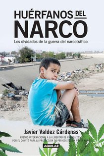 Huérfanos del narco - Los olvidados de la guerra del narcotráfico / The Drug Lord's Orphans