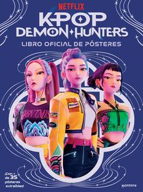 Las Guerreras del K-Pop. Libro de Pósters / K-Pop Demon Hunters: The Official Poster Book