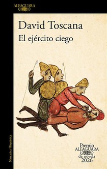 El Ejército Ciego (Premio Alfaguara 2026) / The Blind Army