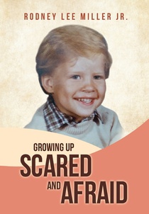 Miller, R: Growing Up Scared and Afraid