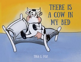 There Is a Cow in My Bed