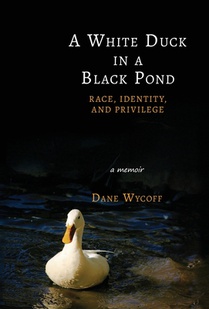 A White Duck in a Black Pond: Race, Identity, and Privilege