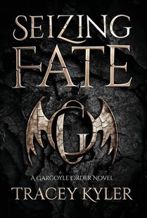 Seizing Fate: A Gargoyle Order Novel