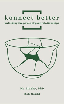 Konnect Better: Unlocking the Power of Your Relationships (Volume One: Committed Connections)