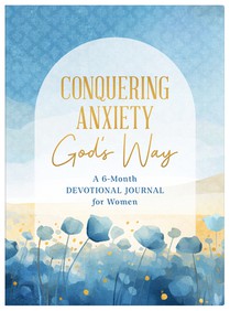 Conquering Anxiety God's Way