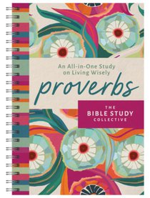 Proverbs: An All-In-One Study on Living Wisely