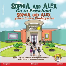 Bourgeois-Vance, D: Sophia and Alex Go to Preschool