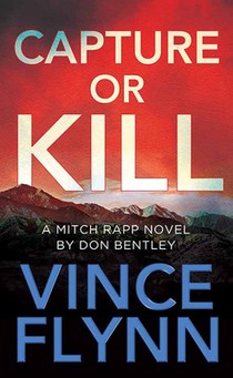 Capture or Kill: A Mitch Rapp Novel by Don Bentley voorzijde